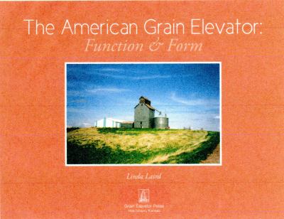 The American Grain Elevator : Function and Form