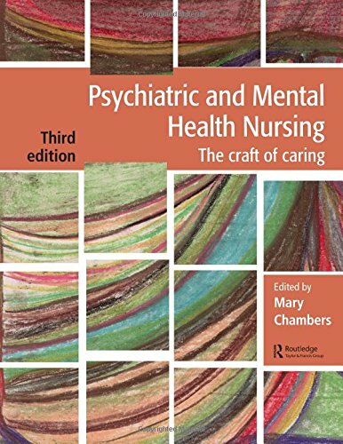 Psychiatric and Mental Health Nursing: The craft of caring by Chambers PB..