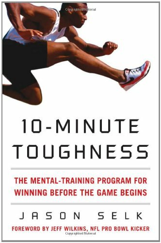 10-Minute Toughness: The Mental Training Program for Winning Before the Game B,