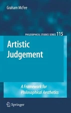 ARTISTIC JUDGEMENT: A FRAMEWORK FOR PHILOSOPHICAL By Graham Mcfee - Hardcover VG