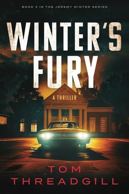 Winter's Fury (A Jeremy Winter Thriller) - paperback Threadgill, Tom