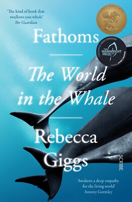 Fathoms: the world in the whale by Rebecca Giggs 