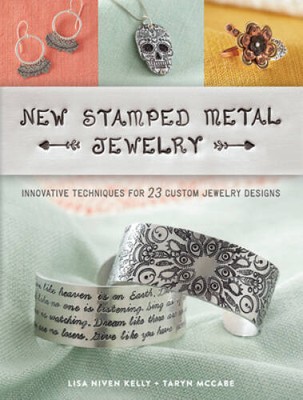 New Stamped Metal Jewelry: Innovative Techniques for 23 Custom Jew - VERY GOOD