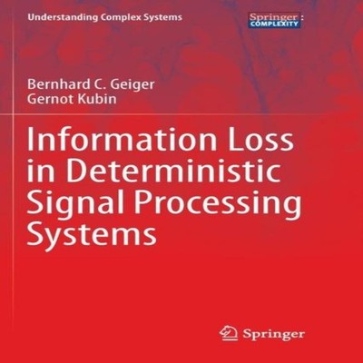 Information Loss in Deterministic Signal Processing Systems Bernh