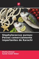 Shafiq Ahmad (U. A.) | Staphylococcus Aureus: Peixes Comercialmente...