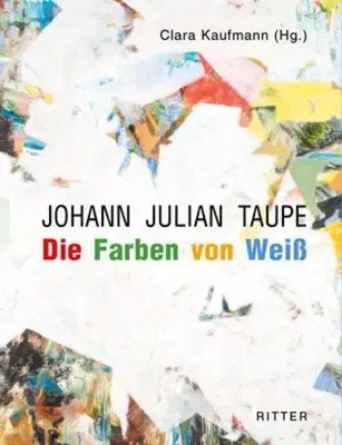 Johann Julian Taupe. Die Farben von Weiß | EAN 9783854155140