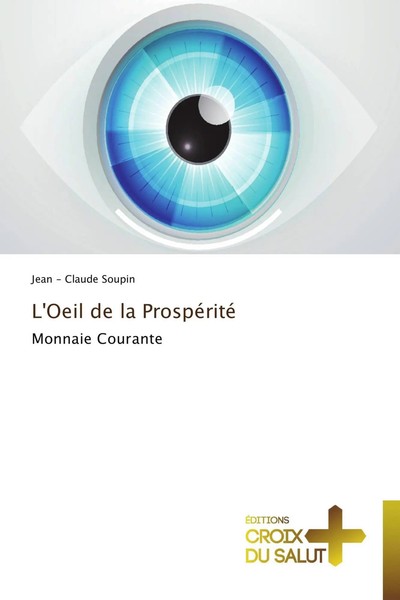 Jean - Claude Soupin | L'oeil De La ProspéRité | Taschenbuch | FranzöSisch-image