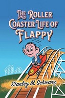 The Roller Coaster Life Of Flappy | Stanley M Schwarz | Taschenbuch | Englisch