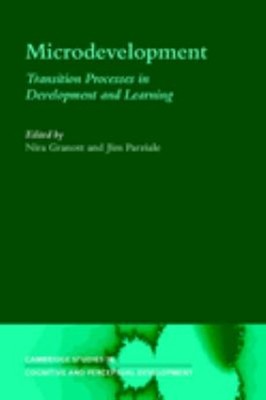 Microdevelopment : Transition Processes in Development and Learni