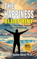 The Happiness Blueprint Mantras Of A Successful, Purposeful And Contentment Life