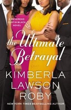 Ultimate Betrayal (A Reverend Curtis Black... 9781455559558 by Roby, Kimberla L.