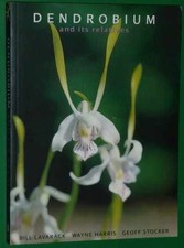 Dendrobium and Its Relatives - Paperback, by Harris Wayne; Lavarack Bill; - Good
