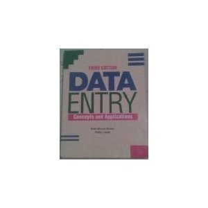 DATA ENTRY: CONCEPTS AND APPLICATIONS By Beth Moorer Buzby & Kathy Locke