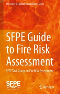 SFPE Guide to Fire Risk Assessment: SFPE Task Group on Fire Risk Assessment (Th