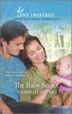 The Baby Secret: An Uplifting Inspirational Romance (Love Inspired) - VERY GOOD
