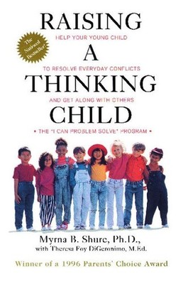 Raising a Thinking Child: Help Your Young Child to Resolve Everyday Conflict...