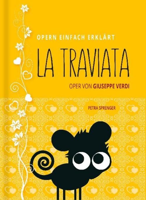 La Traviata - Oper einfach erklärt für Einsteiger Petra Sprenger