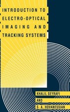 Introduction to Electro-Optical Imaging and Tracking Systems by Khalil Seyrafi