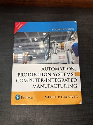AUTOMATION, PRODUCTION SYSTEMS, AND COMPUTER-INTEGRATED By Groover