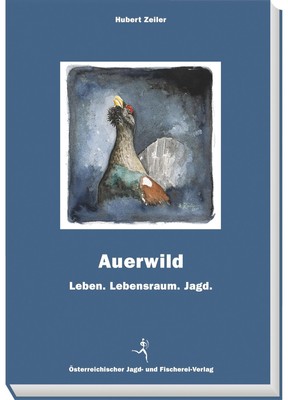 Auerwild Hubert Zeiler