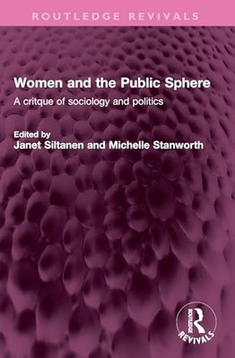 Women and the Public Sphere : a Critque of Sociology an -  NEW Michelle Stanwo 2