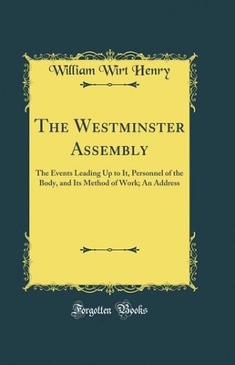 The Westminster Assembly: The Events Leading Up to It, Personnel of the Body