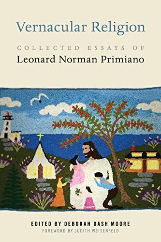 Vernacular Religion: Collected Essays of Leonar. Moore, Weisenfeld Paperback**