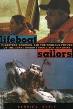 Lifeboat Sailors: The U S Coast Guard's Small Boat Stations