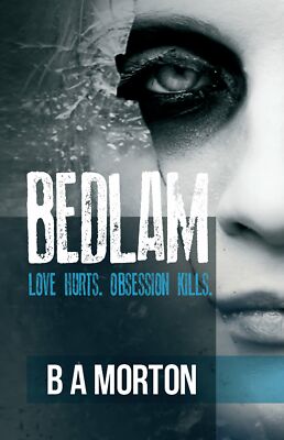 Bedlam - B.A. Morton - Dark suspense