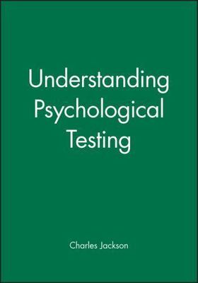 Understanding Psychological Testing (Issues in Assessment and Testing), Jackson,