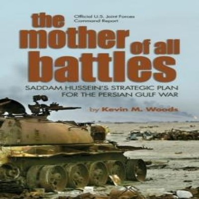 The Mother of All Battles Saddam Hussein's Strategic Plan for the