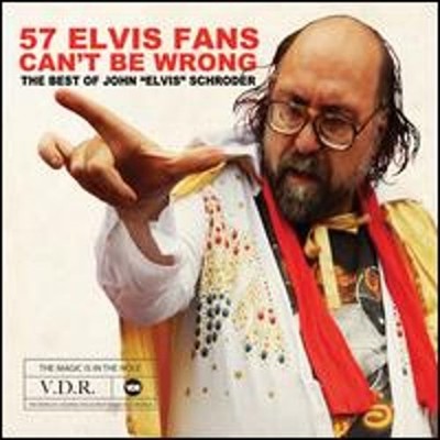 57 Elvis Fans Can't Be Wrong by John Schroder: New
