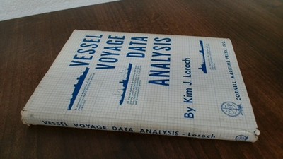 			Vessel Voyage Data Analysis, Kim J Loroch, Cornell Maritme Press,		