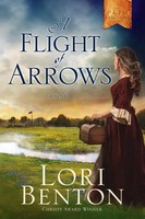 Lori Benton | A Flight Of Arrows | Taschenbuch | Englisch (2016) | A Novel