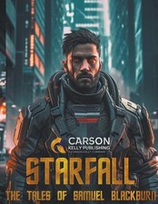Starfall: The Tales Of Samuel Blackburn by Carson Kelly Paperback Book