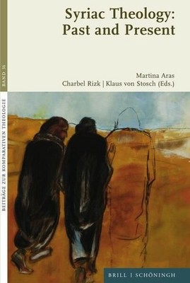Syriac Theology: Past and Present (Beiträge zur Komparativen Theologie) Martina