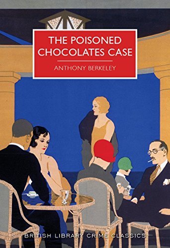 The Poisoned Chocolates Case (British Library Crime Classics)-Anthony Berkeley