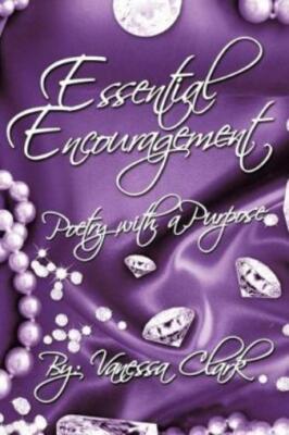 Essential Encouragement: Poetry With A Purpose