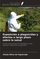 ExposicióN A Plaguicidas Y Efectos A Largo Plazo Sobre La Salud Gisela Maria De
