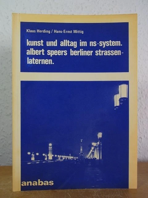 Kunst und Alltag im NS-System. Albert Speers Berliner Straßenlaternen Herding, K - Bild 1 von 1