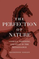 The Perfection of Nature | Animals, Breeding, And Race In The Renaissance | Buch