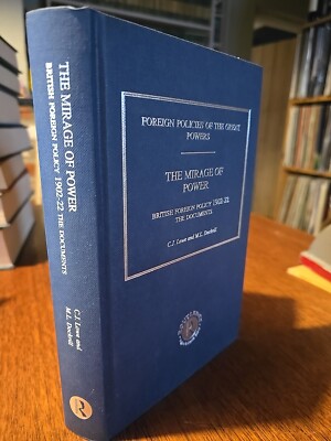 Routledge Thoemmes Press. The mirage of power. British Foreign policy 1902-22