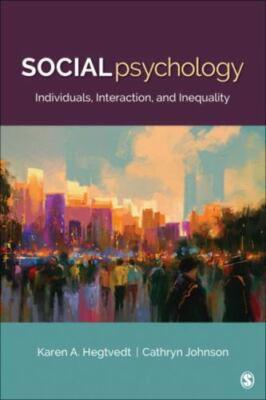 Social Psychology: Individuals, Interaction, and Inequality (Sociology for a Ne
