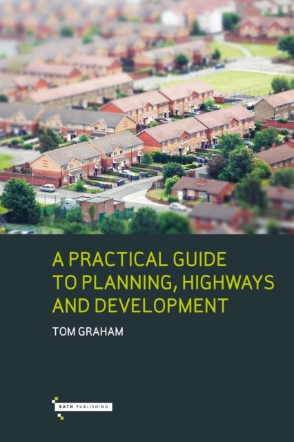 A Practical Guide to Planning Highways Development by Tom Graham PAPERBACK - Image 4