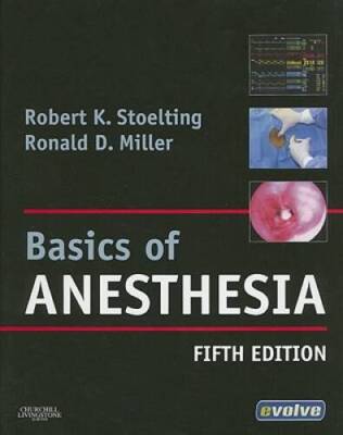 Basics of Anesthesia: with Evolve Website, 5e (Stoelting, Basics of - ACCEPTABLE
