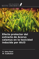 Efecto Protector Del Extracto De Acorus Calamus En La Toxicidad Inducida Por Alc