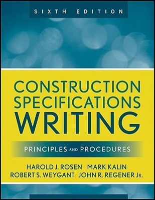 Construction Specifications Writing: Principles and Procedures by Mark Kalin
