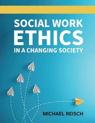 Michael Reisch Social Work Ethics in a Changing Society (Taschenbuch)