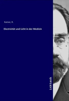 R. Kutner | Electrizität und Licht in der Medizin | Taschenbuch | Deutsch