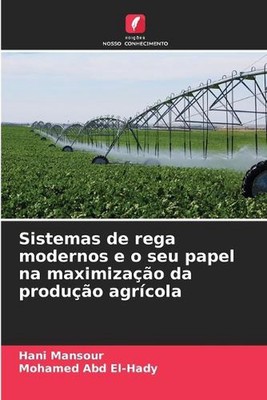 Sistemas de rega modernos e o seu papel na maximizao da produo agrcola von Hani M